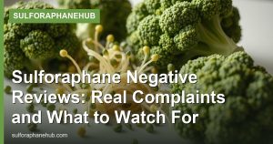 Sulforaphane Negative Reviews: Real Complaints and What to Watch For